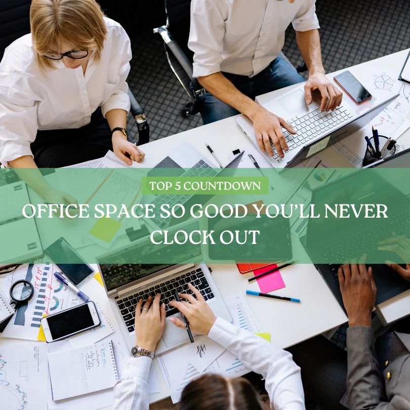 Top 5 countdown: office spaces so good you’ll never clock out