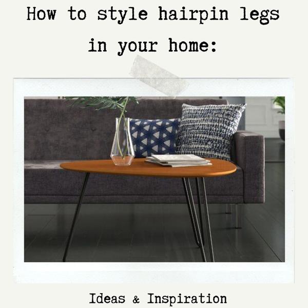 How to style hairpin legs in your home: Ideas & Inspiration