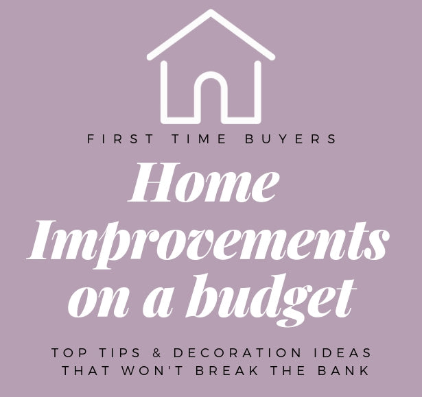 First-Time Buyers: Home Improvements on a budget