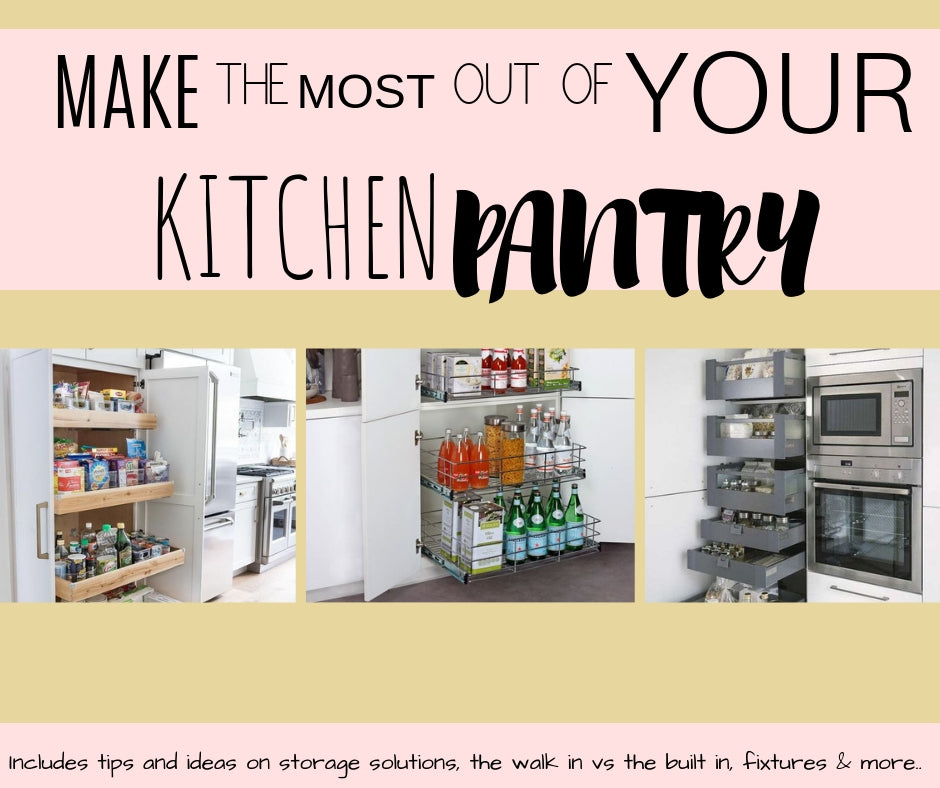 Making the most out of your Kitchen Pantry